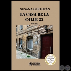 LA CASA DE LA CALLE 22 - Novela de SUSANA GERTOPÁN - Año 2022